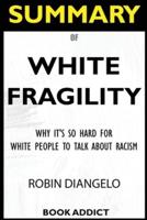 SUMMARY Of White Fragility