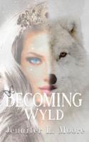 Becoming Wyld: (Becoming Book 3)