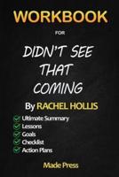 Workbook for Didn't See That Coming: Putting Life Back Together When Your World Falls Apart