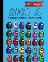 Among Us Composite Notebook: Over 120 Pages Wide Ruled (8.5x11) with Among Us Impostor Colorful Characters Pack Pattern