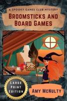 Broomsticks and Board Games Large Print Edition