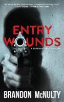 Entry Wounds: A Supernatural Thriller