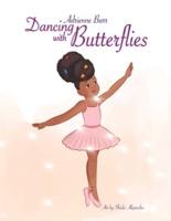 Dancing With Butterflies