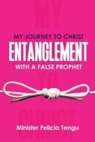 My Journey to Christ: Entanglement with a False Prophet