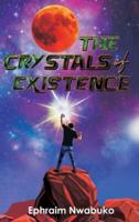 The Crystals of Existence