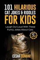 101 Hilarious Cat Jokes & Riddles For Kids: Laugh Out Loud With These Funny Jokes About Cats (WITH 35+ PICTURES)!