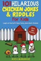 101 Hilarious Chicken Jokes & Riddles For Kids: Laugh Out Loud With These Funny Jokes About Chickens (WITH 35+ PICTURES!)