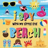 I Spy With My Little Eye - Beach: Can You Find the Bikini, Towel and Ice Cream?   A Fun Search and Find at the Seaside Summer Game for Kids 2-4!