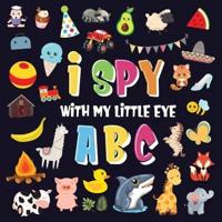 I Spy With My Little Eye - ABC: A Superfun Search and Find Game for Kids 2-4!   Cute Colorful Alphabet A-Z Guessing Game for Little Kids