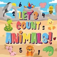 Let's Count Animals!: Can You Count the Dogs, Elephants and Other Cute Animals?   Super Fun Counting Book for Children, 2-4 Year Olds   Picture Puzzle Book