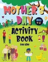 Mother's Day Activity Book for Kids Ages 4-8: Incredibly Fun Puzzle Book To Connect With Mom   For Hours of Play!   Describe Your Supermom, I Spy, Mazes, Coloring Pages & Much More