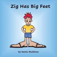 Zig Has BIg Feet