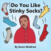 Do You Like Stinky Socks?