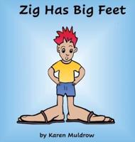 Zig Has Big Feet