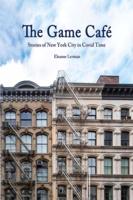 The Game Café Stories of New York City in Covid Time
