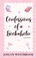 Confessions Of A Bookaholic: A slow-burn, best friends-to-lovers, sports romantic comedy