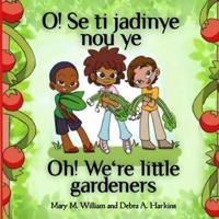 Oh! We're Little Gardeners