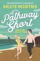 A Pathway Short Adventure Collection: Volumes 1 - 3