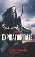 Tea With Death and the Expiration Date