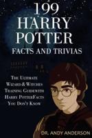 199 Harry Potter Facts and Trivias: The Ultimate Wizard & Witches Training Guide with Harry Potter Facts You Don't Know