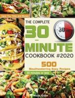 The Complete 30-Minute Cookbook: 500 Mouthwatering Easy Recipes - Save You Time and Money - 30 minutes or less