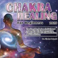 Chakra Healing for Beginners 2020