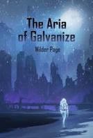 The Aria of Galvanize