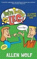 You're Pulling My Leg!: The Ultimate Storytelling Game