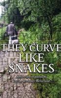 They Curve Like Snakes