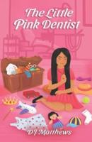 The Little Pink Dentist