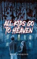 All Kids Go to Heaven