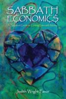 Sabbath Economics: A Spiritual Guide to Linking Love with Money