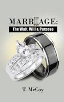 Marriage: The Wait, Will and Purpose