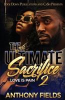 The Ultimate Sacrifice 2: Love is Pain