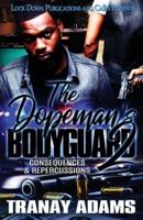 The Dopeman's Bodyguard 2: Consequences & Repercussions