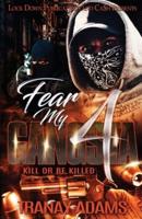 Fear My Gangsta 4: Kill or be Killed