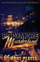 Bodymore Murderland