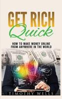 GET RICH QUICK: HOW TO MAKE MONEY ONLINE