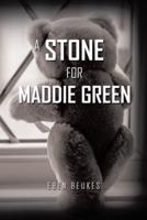 A Stone for Maddie Green