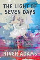 The Light of Seven Days a Novel