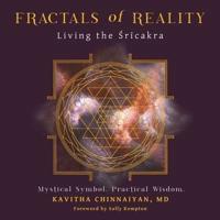 Fractals of Reality: Living the Śrīcakra