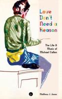 Love Don't Need a Reason: The Life & Music of Michael Callen