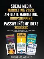 Social Media Marketing 2020: Affiliate Marketing, Dropshipping and Passive Income Ideas - 6 Books in 1 - Cutting-Edge Strategies to Start and Grow Your Business