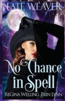 No Chance in Spell: Fate Weaver - Book 4