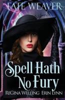 Spell Hath No Fury: Fate Weaver - Book 5