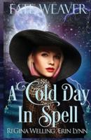 A Cold Day in Spell: Fate Weaver - Book 6