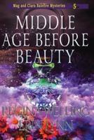 Middle Age Before Beauty (Large Print)