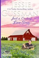 Just a Cowboy's Love Song (Sweet Western Christian Romance Book 10) (Flyboys of Sweet Briar Ranch in North Dakota) Large Print Edition