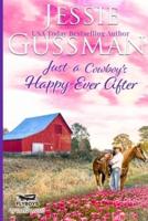 Just a Cowboy's Happy Ever After (Sweet Western Christian Romance Book 13) (Flyboys of Sweet Briar Ranch in North Dakota) Large Print Edition