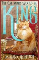 The Cat Who Would Be King